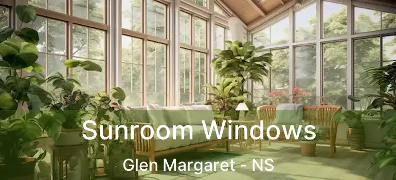  Sunroom Windows Glen Margaret - NS