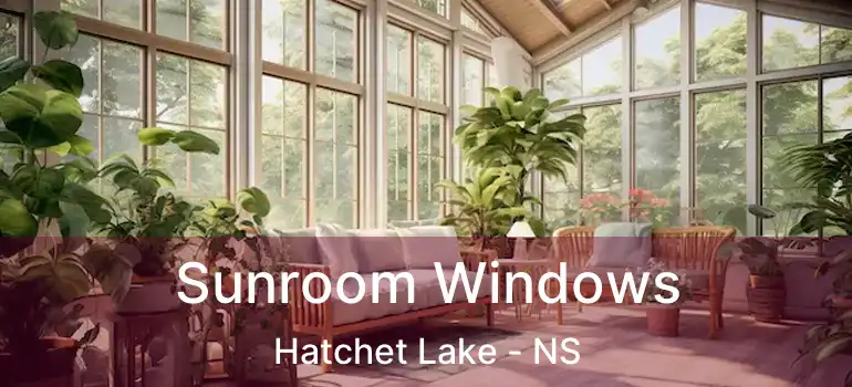  Sunroom Windows Hatchet Lake - NS