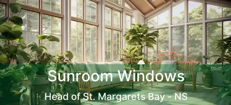  Sunroom Windows Head of St. Margarets Bay - NS