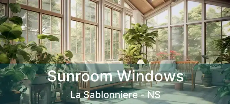  Sunroom Windows La Sablonniere - NS