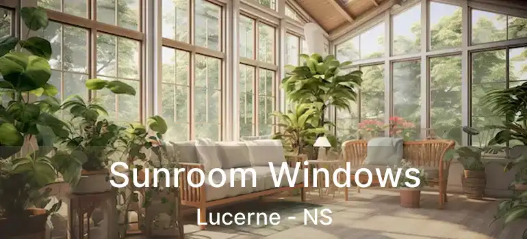  Sunroom Windows Lucerne - NS