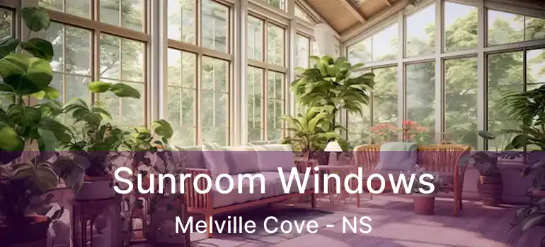  Sunroom Windows Melville Cove - NS