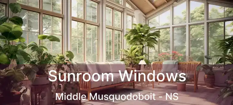  Sunroom Windows Middle Musquodoboit - NS