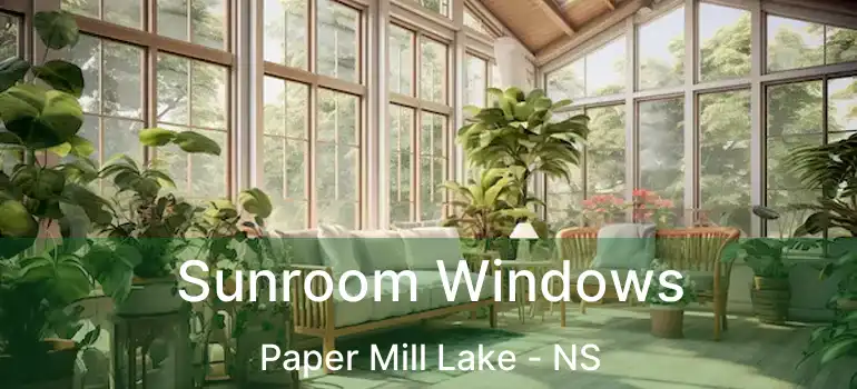  Sunroom Windows Paper Mill Lake - NS