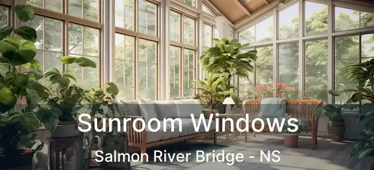  Sunroom Windows Salmon River Bridge - NS