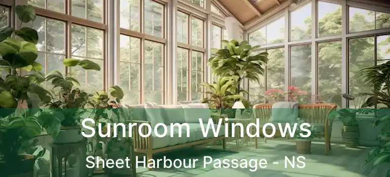  Sunroom Windows Sheet Harbour Passage - NS