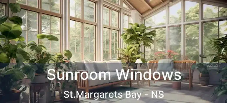  Sunroom Windows St.Margarets Bay - NS