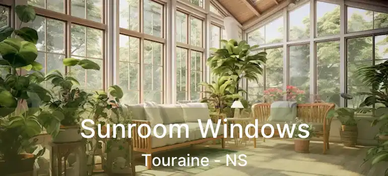  Sunroom Windows Touraine - NS