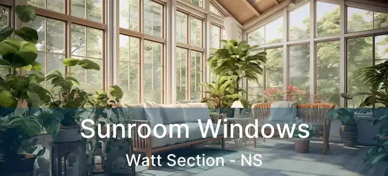  Sunroom Windows Watt Section - NS