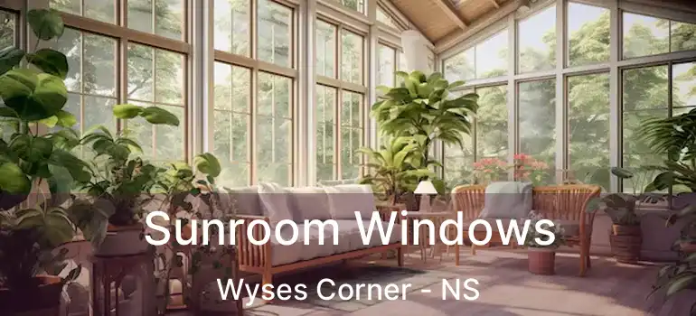  Sunroom Windows Wyses Corner - NS