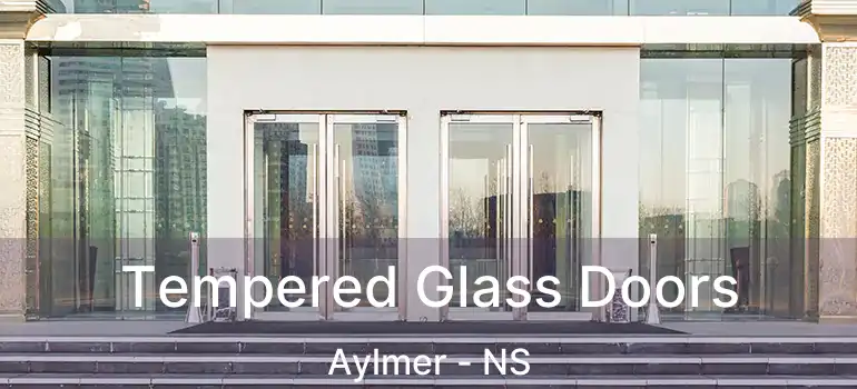  Tempered Glass Doors Aylmer - NS