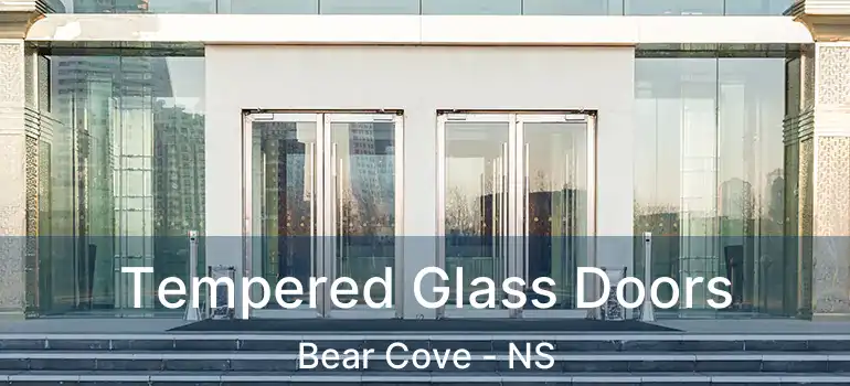  Tempered Glass Doors Bear Cove - NS