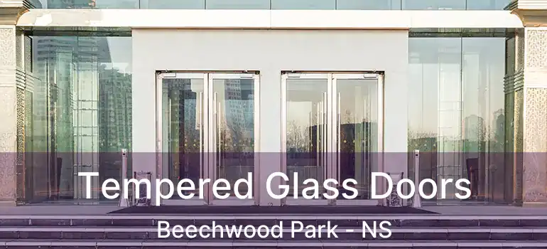  Tempered Glass Doors Beechwood Park - NS