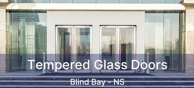  Tempered Glass Doors Blind Bay - NS