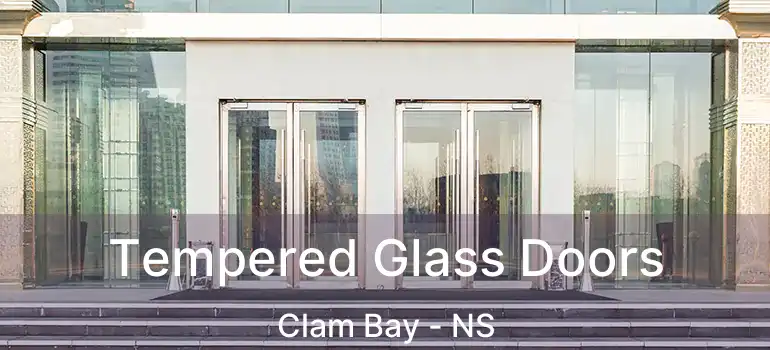  Tempered Glass Doors Clam Bay - NS