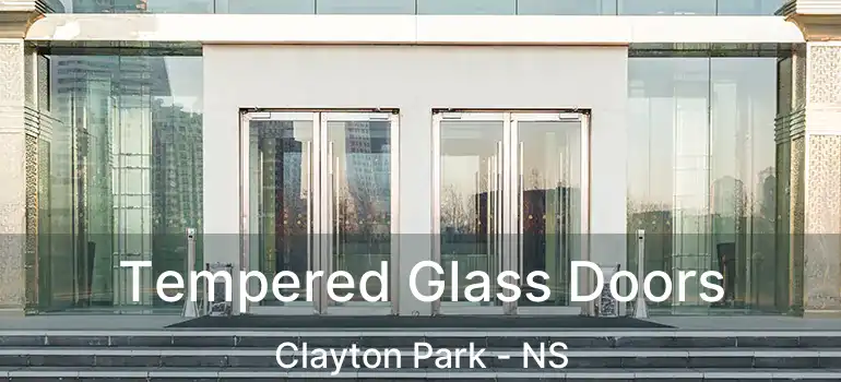  Tempered Glass Doors Clayton Park - NS