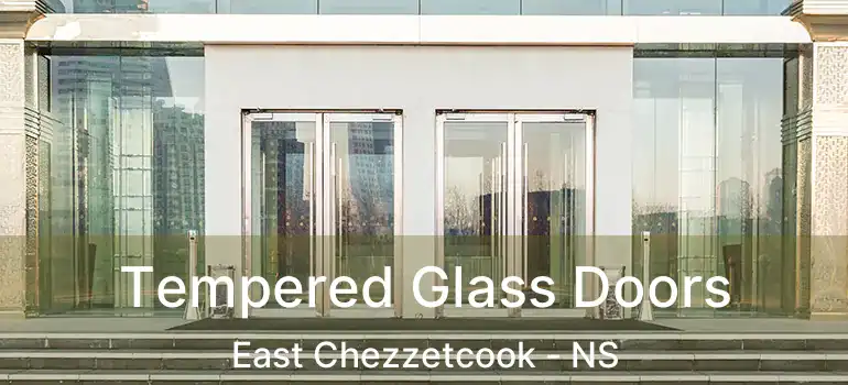  Tempered Glass Doors East Chezzetcook - NS