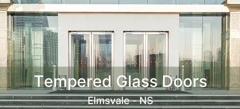  Tempered Glass Doors Elmsvale - NS