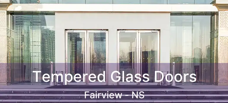  Tempered Glass Doors Fairview - NS