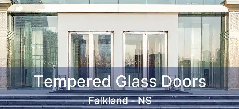  Tempered Glass Doors Falkland - NS