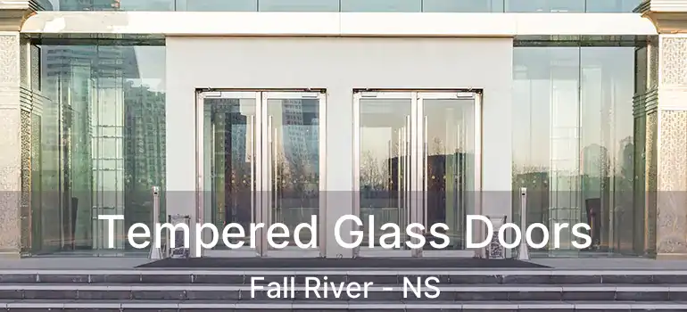  Tempered Glass Doors Fall River - NS