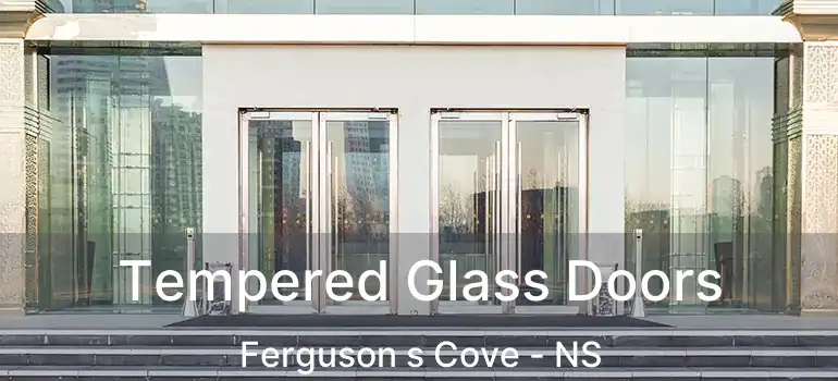  Tempered Glass Doors Ferguson s Cove - NS