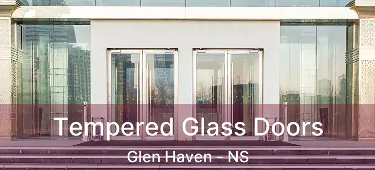  Tempered Glass Doors Glen Haven - NS