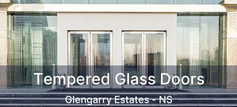  Tempered Glass Doors Glengarry Estates - NS