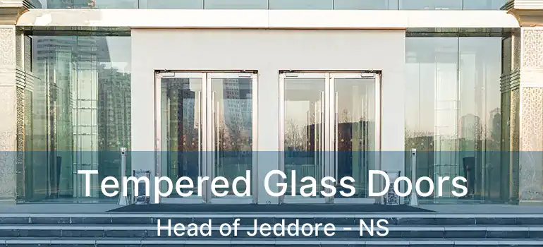  Tempered Glass Doors Head of Jeddore - NS