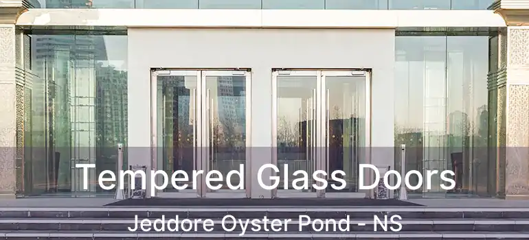  Tempered Glass Doors Jeddore Oyster Pond - NS