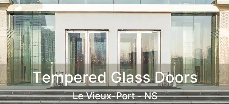  Tempered Glass Doors Le Vieux-Port - NS