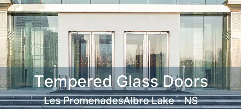  Tempered Glass Doors Les PromenadesAlbro Lake - NS