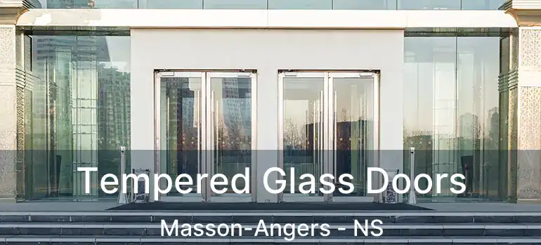  Tempered Glass Doors Masson-Angers - NS