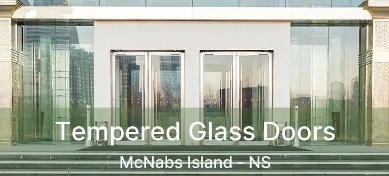  Tempered Glass Doors McNabs Island - NS