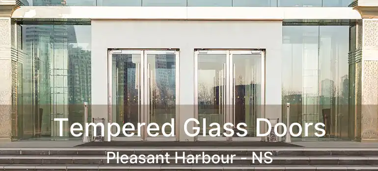  Tempered Glass Doors Pleasant Harbour - NS