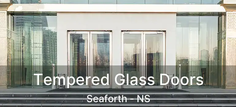  Tempered Glass Doors Seaforth - NS