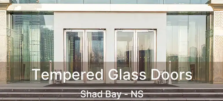  Tempered Glass Doors Shad Bay - NS