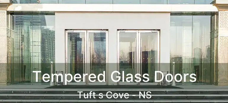  Tempered Glass Doors Tuft s Cove - NS