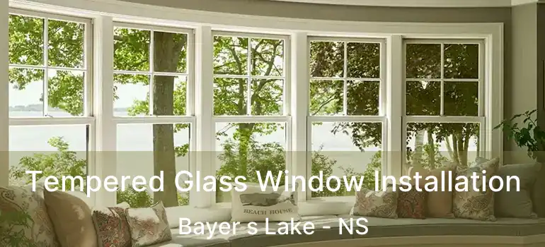  Tempered Glass Window Installation Bayer s Lake - NS