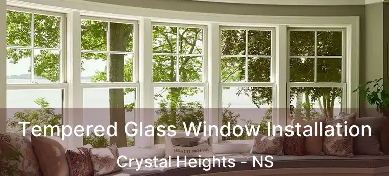  Tempered Glass Window Installation Crystal Heights - NS