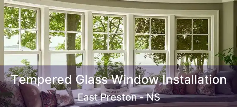  Tempered Glass Window Installation East Preston - NS