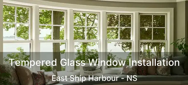  Tempered Glass Window Installation East Ship Harbour - NS