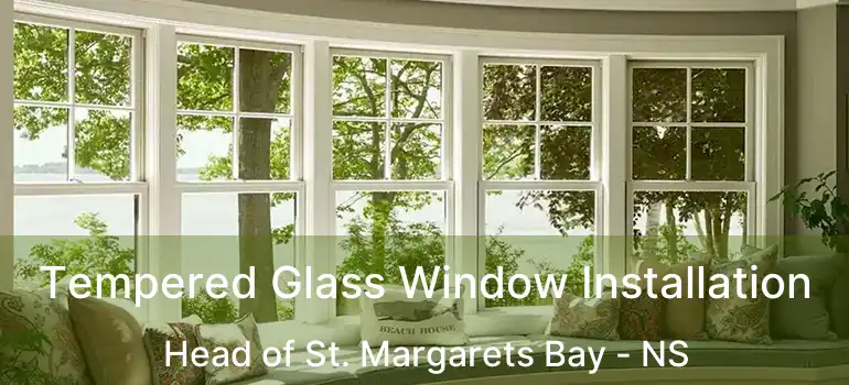  Tempered Glass Window Installation Head of St. Margarets Bay - NS