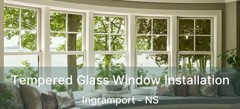  Tempered Glass Window Installation Ingramport - NS