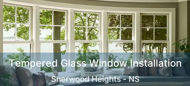  Tempered Glass Window Installation Sherwood Heights - NS