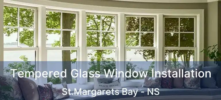  Tempered Glass Window Installation St.Margarets Bay - NS