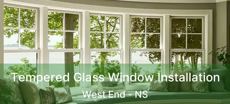  Tempered Glass Window Installation West End - NS