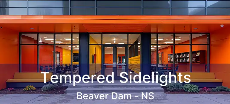  Tempered Sidelights Beaver Dam - NS