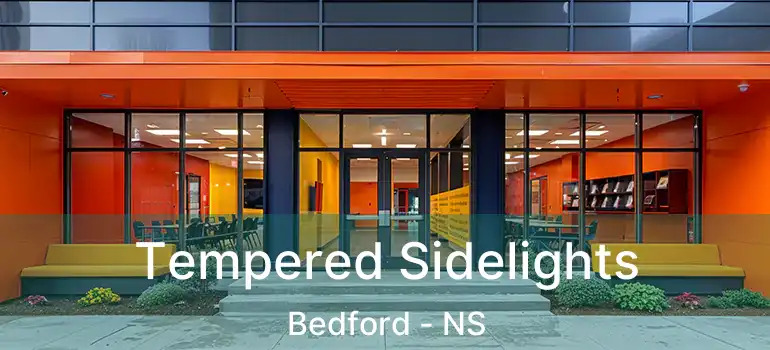  Tempered Sidelights Bedford - NS