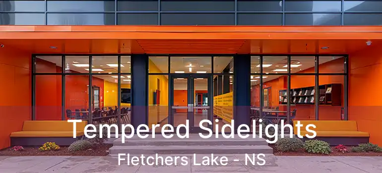  Tempered Sidelights Fletchers Lake - NS